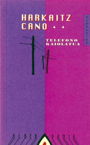 Harkaitz Cano: Telefono kaiolatua (Paperback, Alberdania)