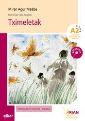 Miren Agur Meabe, Iñaki Holgado: Tximeletak (Paperback, 2016, Elkar)