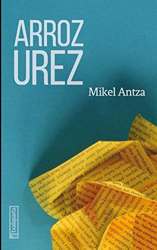 Arroz urez (Paperback, 2021, Txalaparta, S.L.)