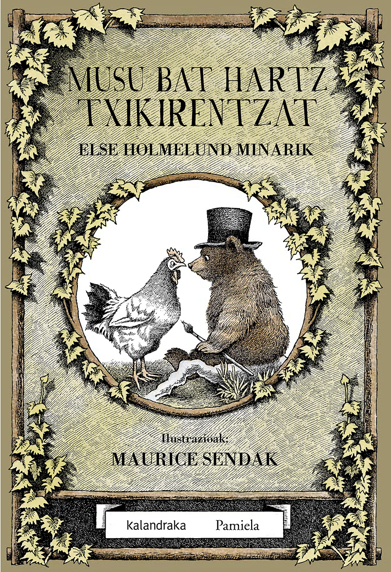 Manu López Gaseni, Else Holmelund Minarik, Maurice Sendak: Musu bat Hartz Txikirentzat (Euskara language, 2015, Pamiela argitaletxea)