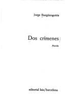 Jorge Ibargüengoitia: Dos crímenes (Spanish language, 1981, Editorial Laia)