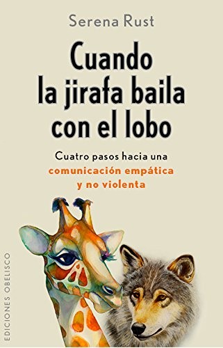 SERENA RUST, Marta López de Lamadrid: Cuando la jirafa baila con el lobo (Paperback, 2015, EDICIONES OBELISCO S.L.)