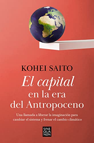 Kohei Saito: Capital in the Anthropocene (Paperback, Español language, 2022, Ediciones B)