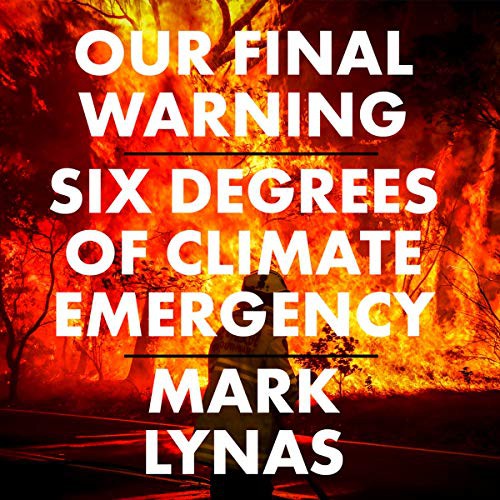 Our Final Warning (AudiobookFormat, 2020, Fourth Estate Audio Non-Fiction, Blackstone Pub)