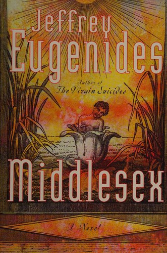 Jeffrey Eugenides: Middlesex (2002, Farrar, Straus, Giroux)