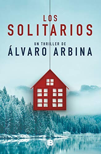 Alvaro Arbina: Los solitarios / The Loners (Hardcover, 2020, B (Ediciones B), Ediciones B)