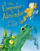 Chris Riddell: The Emperor of Absurdia (Hardcover, 2006, Macmillan Children's Books, Pan Childrens)