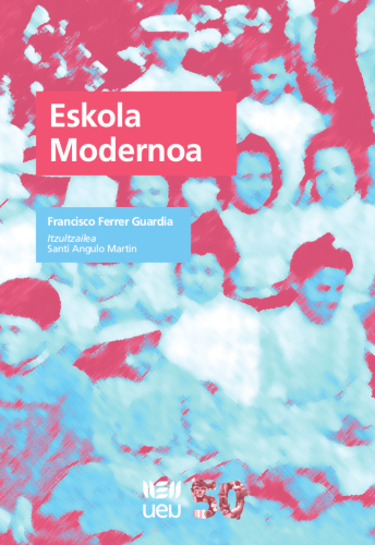 Santi Angulo Martin, Francisco Ferrer Guardia: Eskola modernoa (Euskara language, UEU)