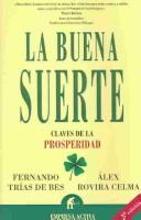 Alex Rovira, Fernando Trias De Bes: La Buena Suerte (Paperback, Spanish language, 2004, Ediciones Urano)