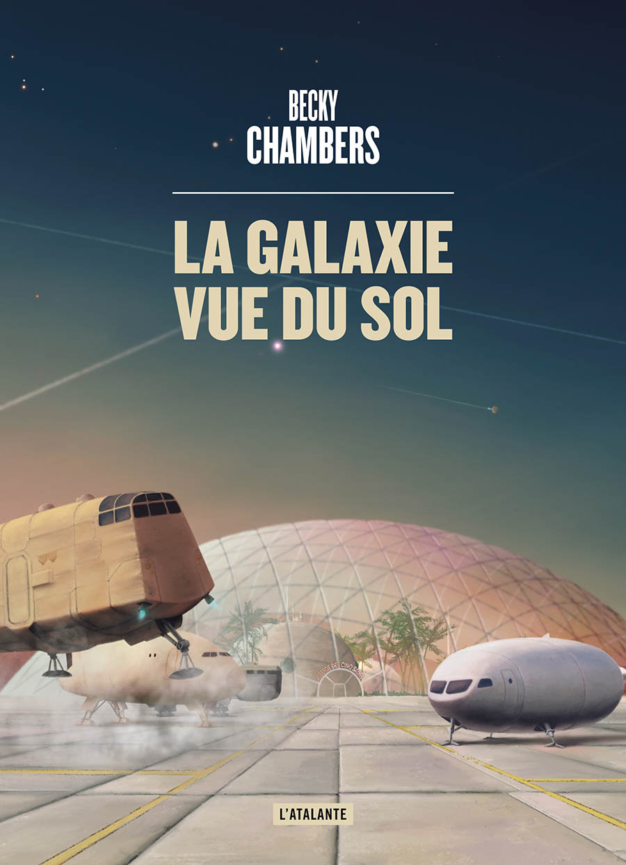 Becky Chambers: La Galaxie vue du sol (Paperback, L'Atalante)