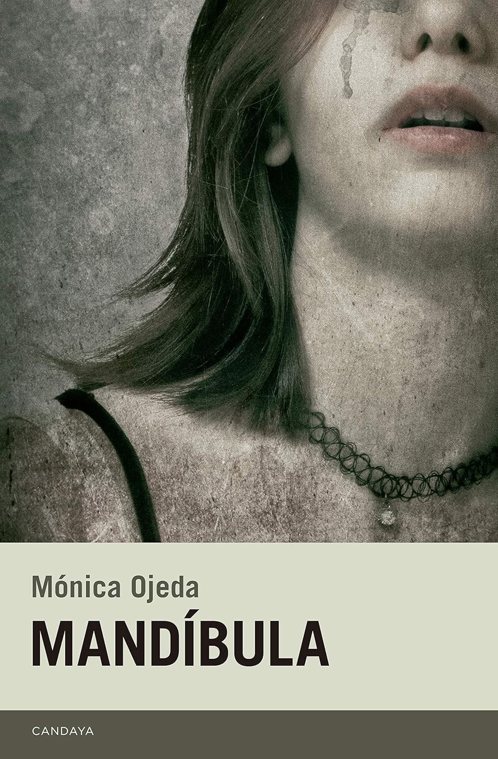 Mónica Ojeda: Mandíbula (Paperback, Spanish language, 2024, Candaya)