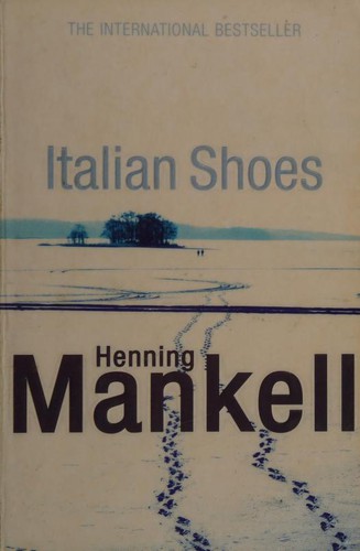 Henning Mankell: Italian Shoes (2009, Harvill Secker)