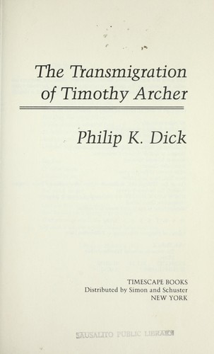 Philip Dick: The transmigration of Timothy Archer (1982, Timescape Books, Distributed by Simon and Schuster)