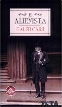 Caleb Carr: El Alienista (Hardcover, Spanish language, 2006, Zeta Editores, ZETA BOLSILLO)