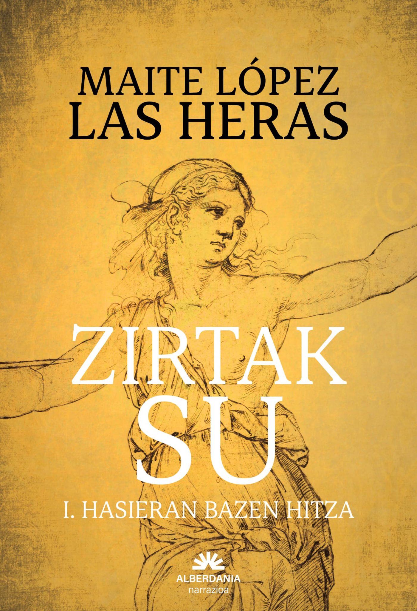 Maite Lopez Las Heras (Itzultzailea eta hitzaurrearen egilea): Zirtak su (Paperback, Euskara language, Alberdania)
