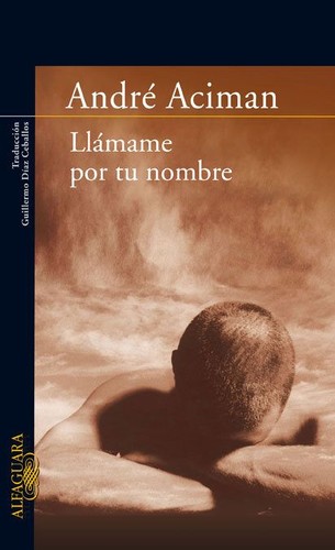 llámame por tu nombre (2008, Alfaguara)