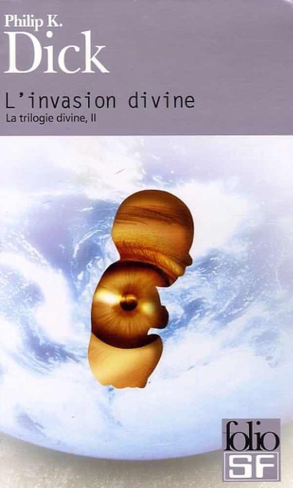 Philip Dick: L'invasion divine (French language, Éditions Gallimard)