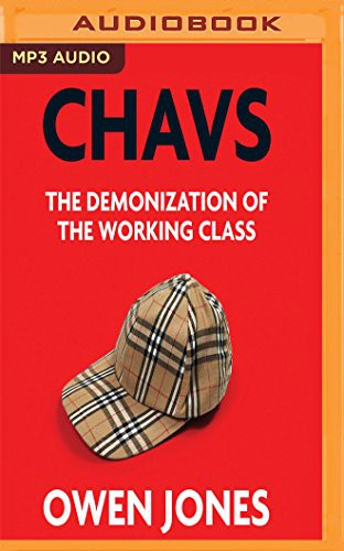 Leighton Pugh, Owen Jones: Chavs (AudiobookFormat, Audible Studios on Brilliance, Audible Studios on Brilliance Audio)