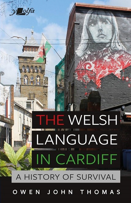 Owen John Thomas: The Welsh Language in Cardiff (Paperback, 2020, Y Lolfa)