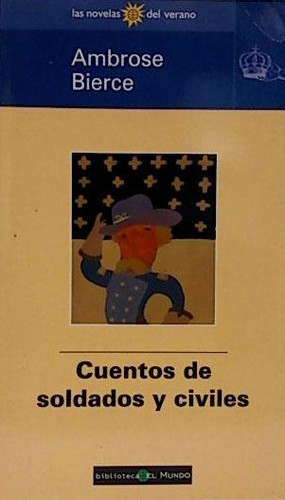 Ambrose Bierce (duplicate): Cuentos de Soldados y Civiles (Paperback, Spanish language, 2001, Unidad Editorial)