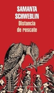 Samanta Schweblin: Distancia de rescate (Spanish language, 2014, Literatura Random House)