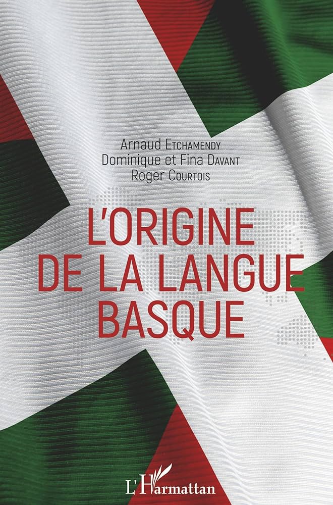 Arnaud Etchamendy, Dominique Davant, Fina Davant, Roger Courtois: L'origine de la langue Basque (Paperback, Frantsesa language, L'Harmattan)