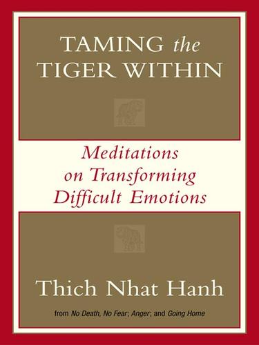 Thích Nhất Hạnh: Taming the Tiger Within (EBook, 2008, Penguin Group USA, Inc.)