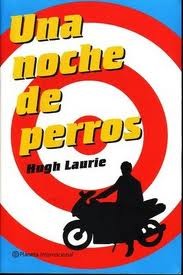 Hugh Laurie: Una noche de perros (2006, Planeta)