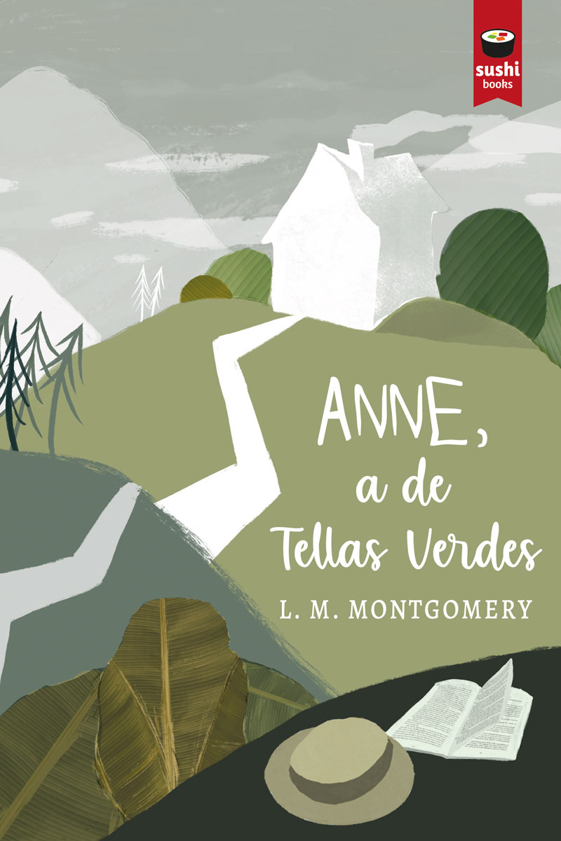 Moisés Barcia Rodríguez, Lucy Maud Montgomery: Anne, a de Tellas Verdes (Hardcover, galego language, Sushi Books)