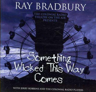 Ray Bradbury: Something Wicked This Way Comes (AudiobookFormat, 2007, Blackstone Audiobooks)