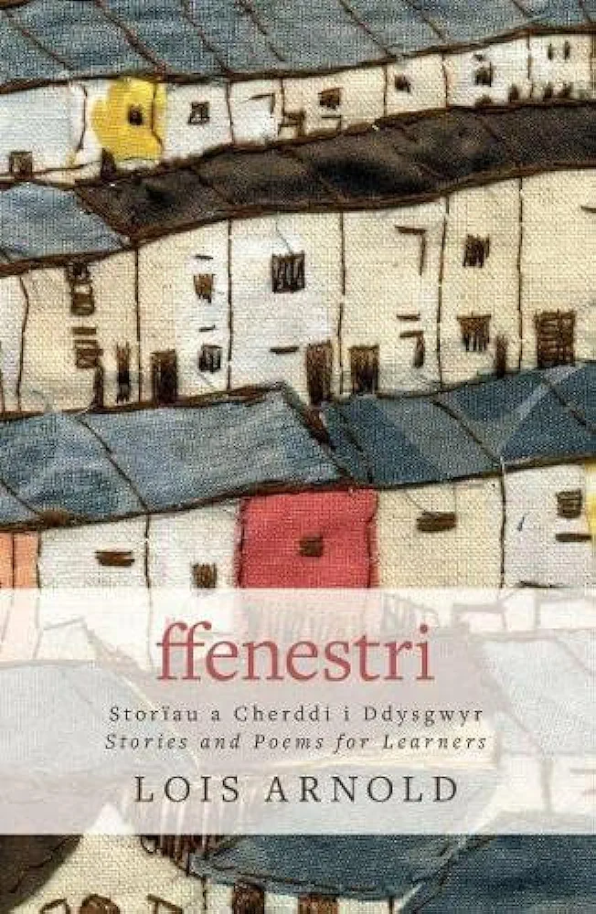 Lois Arnold: Ffenestri (Paperback, Galesera language, 2015, Gomer Press)