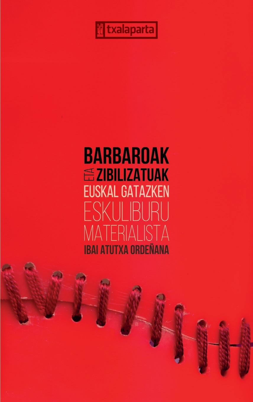 Barbaroak eta Zibilizatuak (Paperback, Euskera language, 2022, Txalaparta)