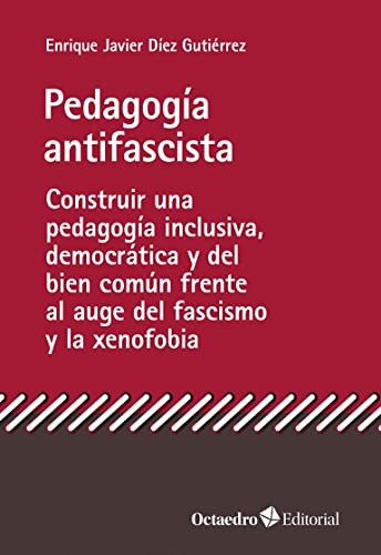 Pedagogía antifascista (Paperback, 2022, Editorial Octaedro, S.L.)