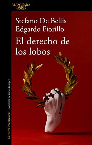 Stefano De Bellis, Edgardo Fiorillo: El derecho de los lobos / The Right of Wolves (Paperback, 2022, Alfaguara)