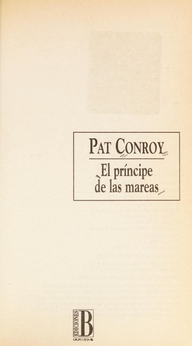 Pat Conroy: El Principe de Las Mareas (Paperback, Spanish language, 1993, Ediciones B)