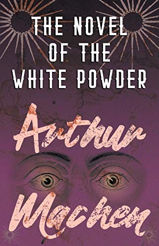 Arthur Machen: The Novel of the White Powder (Paperback, 2018, Read Books)