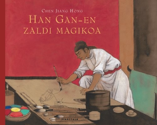 Chen Jiang Hong, Aztiri: Han Gan-en zaldi magikoa (Hardcover, Euskara language, 2006, Ttarttalo)