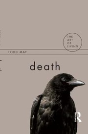 Todd May: Death
            
                Art of Living Unnumbered (2009, Acumen Publishing)