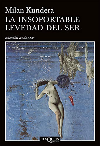 Milan Kudera: La insoportable levedad del ser (Hardcover, Tusquets)