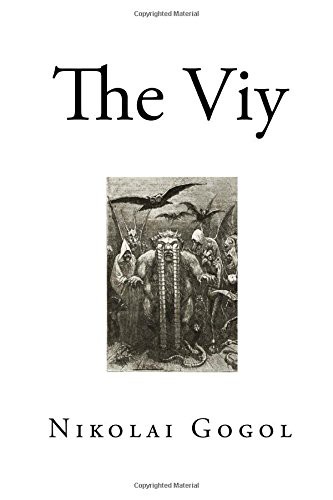 Claud Field, Nikolai Gogol: The Viy (Paperback, 2017, Createspace Independent Publishing Platform, CreateSpace Independent Publishing Platform)