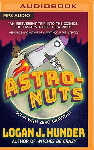 Logan J. Hunder: Astro-Nuts (AudiobookFormat, 2019, Brilliance Audio)