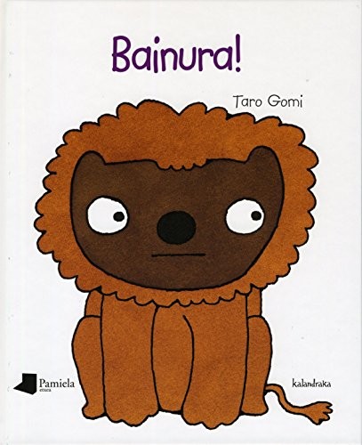 Manu Lopez Gaseni, Taro Gomi: Bainura! (Hardcover, Euskara language, 2010, Pamiela argitaletxea)