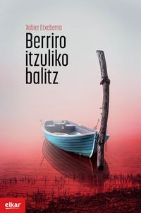 Berriro itzuliko balitz (Paperback, Euskara language, 2018, Elkar)
