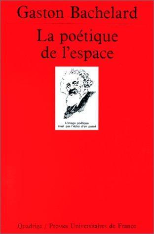 Gaston Bachelard: La poétique de l'espace (French language, 1992, Presses Universitaires De France)