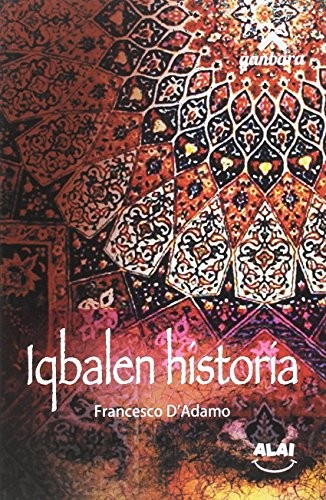 Francesco D'Adamo, Aurelio Erdozain Baztan, Lurdes Auzmendi Ayerbe, Luis Alonso Vega: Iqbalen historia (Paperback, Euskara language, 2017, Alai Argitaletxea)