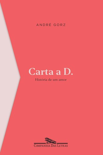 Julie Rose, Jordi Terré Alonso, Andr Gorz, André Gorz: Carta a D. (Portuguese language, Companhia das Letras)