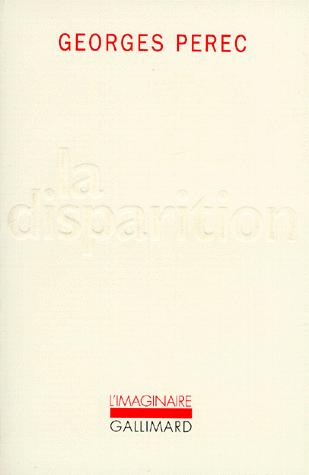 Georges Perec: La Disparition (French language, 1994, Gallimard)