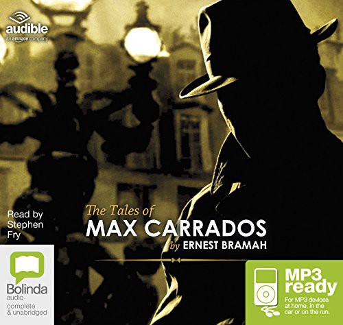 Ernest Bramah: The Tales of Max Carrados (AudiobookFormat, 2016, Bolinda/Audible audio)