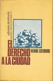 Henri Lefebvre: El derecho a la ciudad (Spanish language, 1978, Península)