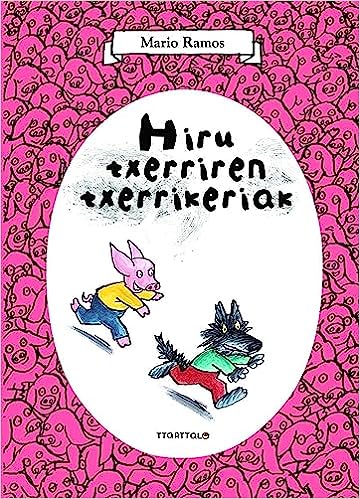 Aztiri itzulpen zerbitzuak, Mario Ramos: Hiru txerriren txerrikeriak (Hardcover, Euskara language, 2019, Ttarttalo)